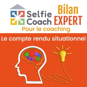 Bilan situationnel dynamique approfondi Selfie-coach EXPERT