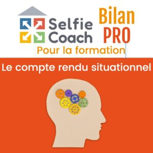Bilan situationnel dynamique Selfie-coach PRO